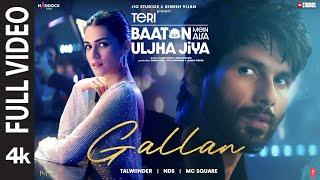 Gallan (Full Video): Shahid Kapoor, Kriti,Talwiinder,MC SQUARE,NDS |Teri Baaton Mein Aisa Uljha Jiya