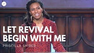 Priscilla Shirer: Let Revival Begin with Me