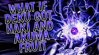 What if Deku got Haki and Akuma Devil Fruit || PART 1 ||