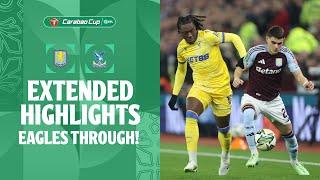 EAGLES THROUGH! | Aston Villa v Crystal Palace extended highlights