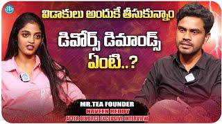 MR.TEA Founder Naveen Reddy About Divorce With Shreedevi Arroju | iDream Trending