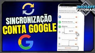 COMO ATIVAR A SINCRONIZAÇÃO DA CONTA GOOGLE NO CELULAR - Atualizado!