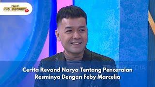 Cerita Revand Narya Tentang Penceraian Resminya Dengan Feby Marcelia - RUMPI NO SECRET (7/11/24) P2