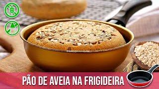 PÃO DE AVEIA NA FRIGIDEIRA