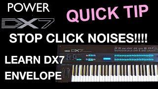 How To Learn Yamaha DX7 – Learning DX7 Envelope And A Quick Tip For Fixing Annoying Click Noises