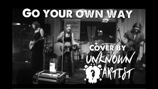 Go Your Own Way (Fleetwood Mac) Acoustic Cover by UNKNOWN ARTIST