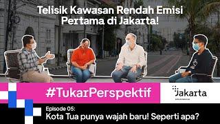 Kota Tua Punya Wajah Baru?! Seperti Apa? | #TukarPerspektif