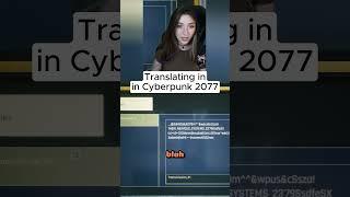 I CAN TRANSLATE IN CYBERPUNK