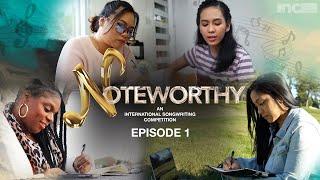 NOTEWORTHY | An International Songwriting Competition | Episode 1