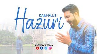 Hazuri || Daim Gill || New Song 2022 || Shaukat Bhatti Shaki