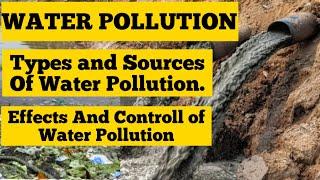 Water pollution, its types, sources of pollution, effects, and control measures. जल प्रदूषण क्या है