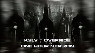 KSLV — Override [slowed + reverb] 1 HOUR VERSION