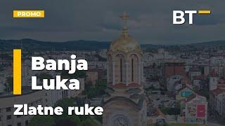 Banja Luka ZLATNE RUKE Balkan Trip TV