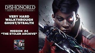 Dishonored - Death of the Outsider - Very Hard Ghost Walkthrough - Mission #4 "The Stolen Archive"
