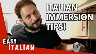 ITALIAN HOME IMMERSION: 7 Smart Ways to Practise | Easy Italian 215