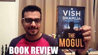The Mogul by Vish Dhamija Spoiler Free Book Review!