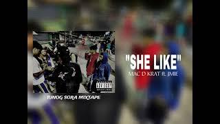 MAC D KRAT - SHE LIKE Ft. JMIE