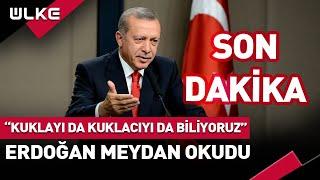 "Kuklayı da Kuklacıyı da Biliyoruz" Erdoğan Böyle Meydan Okudu
