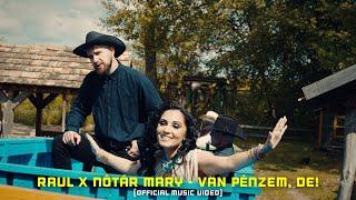 RAUL x NÓTÁR MARY - VAN PÉNZEM, DE! (Official Music Video)