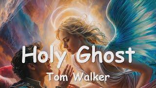 Tom Walker – Holy Ghost (Lyrics) 