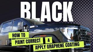 How to polish “GM Black Paint” plus add a Graphene Ceramic Coating: Paint Correction