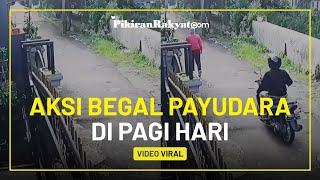 Aksi Begal Payudara di Pagi Hari Terekam Kamera CCTV