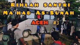 Liburan Santri Ma'had As-Sunah aceh'#3‼️ #mahadassunnah,#hiburansantri