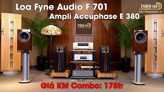 Loa Fyne Audio F 701 + Ampli Accuphase E 380 - Ấm Áp - Mượt Mà - Ngọt Ngào - Giá KM Combo: 175tr