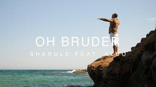 Sharule feat. Albo - OH BRUDER (Official Music Video)