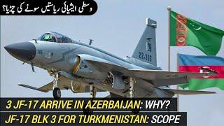 JF-17 Block 3 for Turkmenistan? | 3 JF-17 Arrive in Azerbaijan | AM Raad