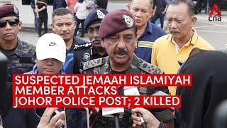 Johor police station attacked by suspected Jemaah Islamiyah member; 2 officers and suspect killed