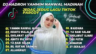 YAMMIM NAHWAL MADINAH - DZUQTU WALALAN ATAKHOLA DJ SHOLAWAT FULL ALBUM | DJ VIRAL TIKTOK