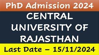 phd admission 2024 || CURAJ || Central University of RAJASTHAN || 200+ Seats || Last date - 15/11/24