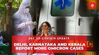 COVID19 Updates: Delhi, Karnataka and Kerala Report More Omicron Cases