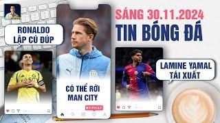 TIN BÓNG ĐÁ 30/11: RONALDO LẬP CÚ ĐÚP, DE BRUYNE CÓ THỂ RỜI MAN CITY, LAMINE YAMAL TÁI XUẤT