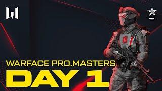 Турнир Warface PRO.Masters. Day 1