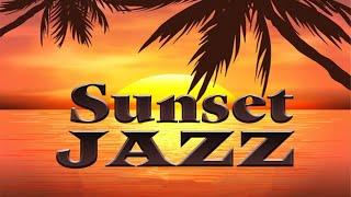 Sunset JAZZ - Relaxing Gentle JAZZ and Bossa Nova Music