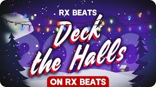 Rx Beats - Deck the Halls Trap remix | 2020 Xmas