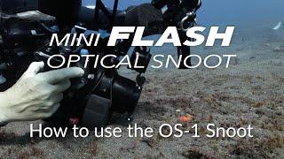 How to use the OS-1 Optical Snoot & Backscatter MF-1 Mini Flash