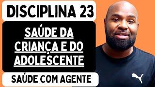 [LIVE] SAÚDE COM AGENTE - Disciplina 23 - Saúde da Criança e do Adolescente