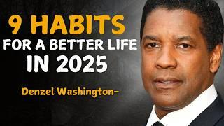 9 Habits for a Better Life in 2025 - DENZEL WASHINGTON INSPIRED MOTIVATION