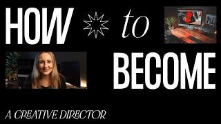 Becoming a Creative Director: My Path & Tips for Success