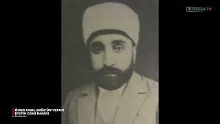 15 TEMMUZ 1952 : ÖMER FAZIL AKÖZ’ÜN VEFATI FATİH (CAMİ İMAMI)