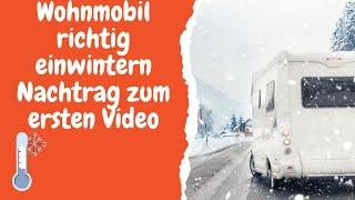 Wohnmobil einwintern Nachtrag zum ersten Video