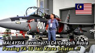 MALAYSIA Berminat? Jet LCA Rusia Pesaing FA-50 Korea Selatan