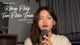 Không Phẩy Tám Phần Trăm - Vương Anh Tú | Nguyệt Chan Cover