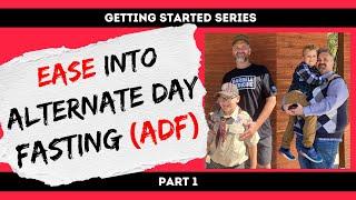 Getting Started With ADF (Alternate Day Fasting):  How To Ease Into ADF