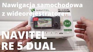 NAVITEL RE 5 DUAL  - nawigacja i wideorejestrator samochodowy w jednym urządzenia - recenzja