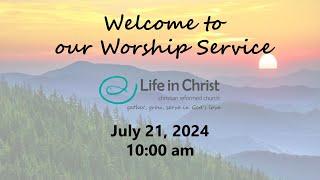 July 21,  2024 Worship Service