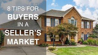 8 Tips For Buyers in a Seller's Market